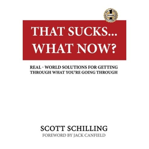 That Sucks - What Now?: Real-World Solutions for Getting Through What You''re Going Through Hardcover, Beyond Publishing