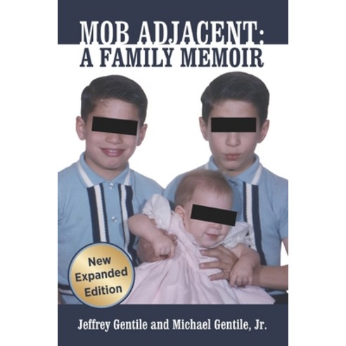 Mob Adjacent: Mob Adjacent: A Family Memoir -- Expanded Edition Paperback, Eckhartz Press, English, 9781734500288