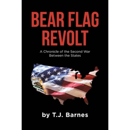(영문도서) Bear Flag Revolt: A Chronicle of the Second War Between the States Paperback, Page Publishing, Inc., English, 9781662471056