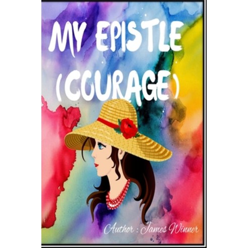 (영문도서) My Epistle: Courage Paperback, Independently Published, English, 9798837291906