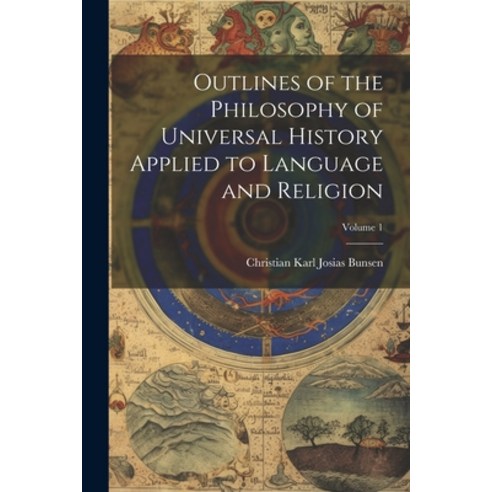 (영문도서) Outlines of the Philosophy of Universal History Applied to Language and Religion; Volume 1 Paperback, Legare Street Press, English, 9781022494312