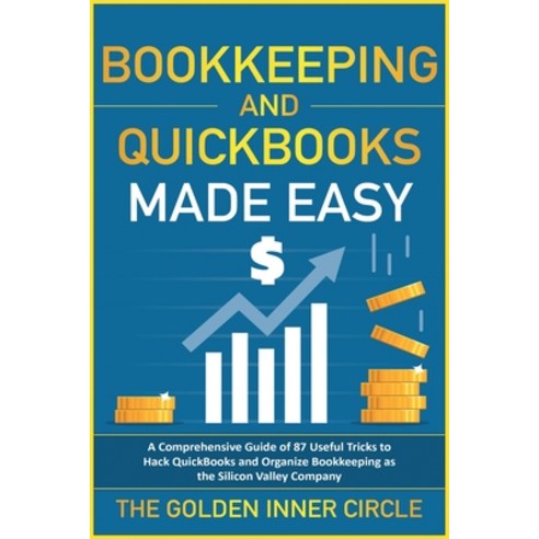 Bookkeeping and QuickBooks Made Easy: A Comprehensive Guide of 87 ...