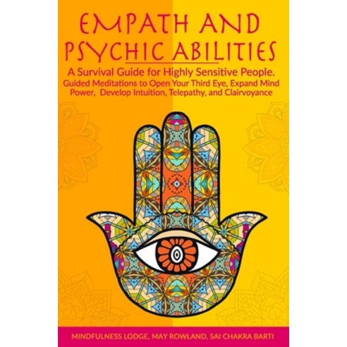 Empath and Psychic Abilities: A Survival Guide for Highly Sensitive People. Guided Meditations to Op... Paperback, Independently Published