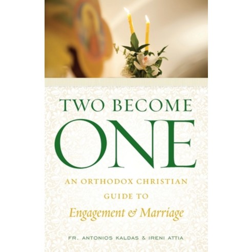 (영문도서) Two Become One: An Orthodox Christian Guide to Engagement and Marriage Paperback, Ancient Faith Publishing, English, 9781944967215