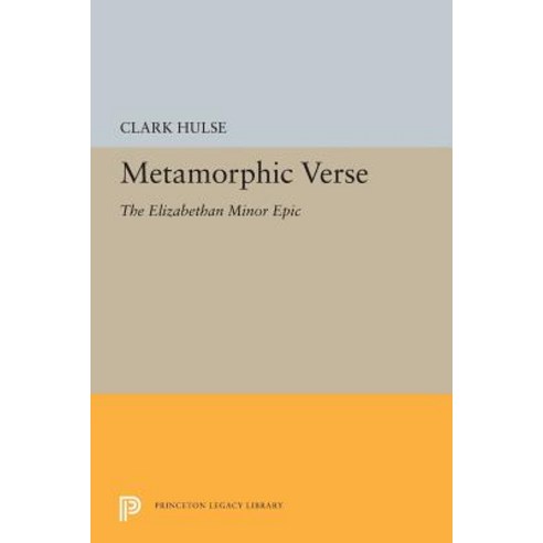 Metamorphic Verse: The Elizabethan Minor Epic Paperback, Princeton University Press