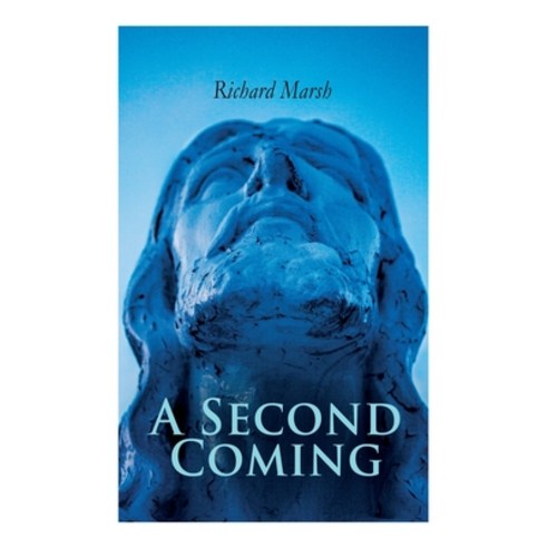 A Second Coming: A Tale of Jesus Christ''s in Modern London Paperback, E-Artnow, English, 9788027305117