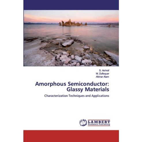 Amorphous Semiconductor: Glassy Materials Paperback, LAP Lambert Academic Publishing