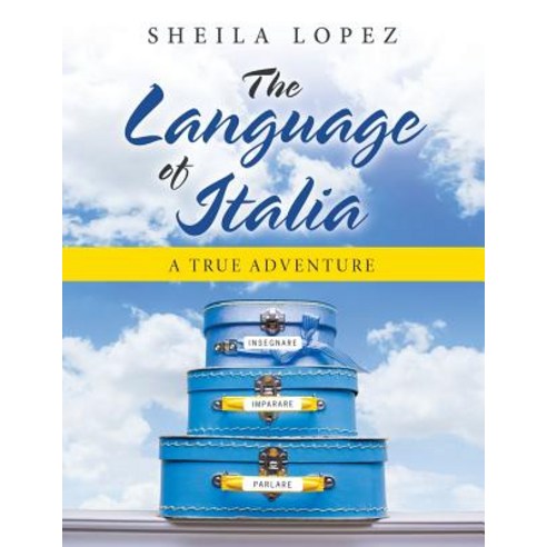 (영문도서) The Language of Italia: A True Adventure Paperback, iUniverse, English, 9781532065231
