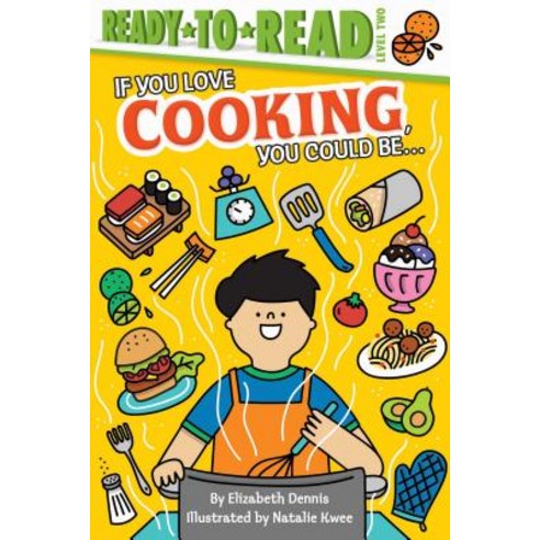 (영문도서) If You Love Cooking You Could Be...: Ready-To-Read Level 2 Hardcover, Simon Spotlight, English, 9781534454545