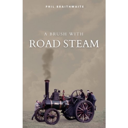 (영문도서) A Brush With Road Steam Paperback, Lr Price Publications Ltd, English, 9781915330055