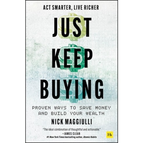 (영문도서) Just Keep Buying: Proven Ways to Save Money and Build Your Wealth Paperback, Harriman House, English, 9780857199256