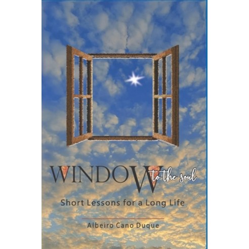 (영문도서) Window to the Soul: Short Lessons for a Long Life Paperback, Independently Published, English, 9798480928921
