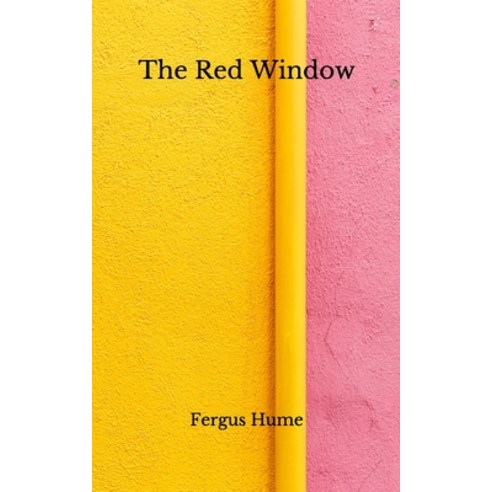 The Red Window: (Aberdeen Classics Collection) Paperback, Independently Published