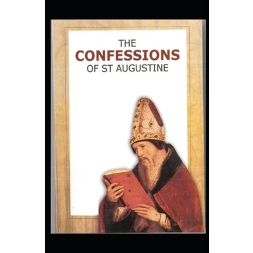 (영문도서) Confessions of Saint Augustine: (illustrated edition) Paperback, Independently Published, English, 9798507066148