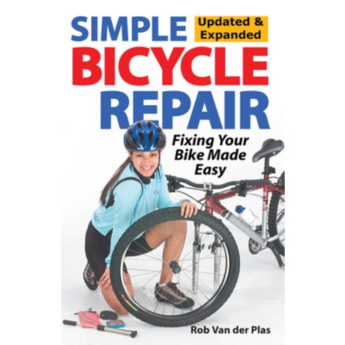 (영문도서) Simple Bicycle Repair: Fixing Your Bike Made Easy Paperback, Cycle Publishing, English, 9781892495747