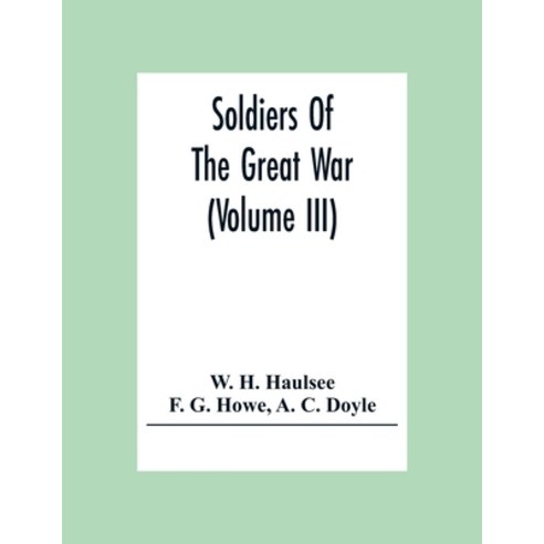 Soldiers Of The Great War (Volume III) Paperback, Alpha Edition, English, 9789354305207