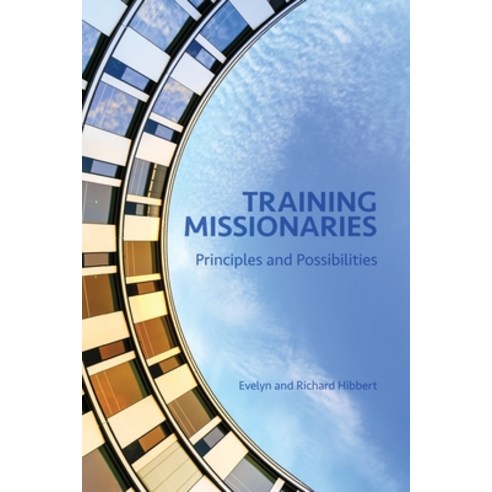 (영문도서) Training Missionaries: Principles and Possibilities Paperback, William Carey Publishing, English, 9780878085477
