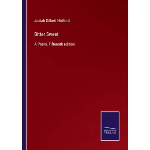 (영문도서) Bitter Sweet: A Poem. Fifteenth edition Paperback, Salzwasser-Verlag, English, 9783375008369