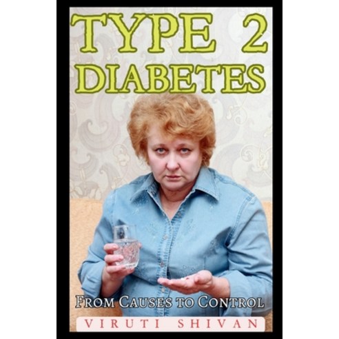 (영문도서) Type 2 Diabetes - From Causes to Control Paperback, Viruti Satyan Shivan, English, 9789334038231