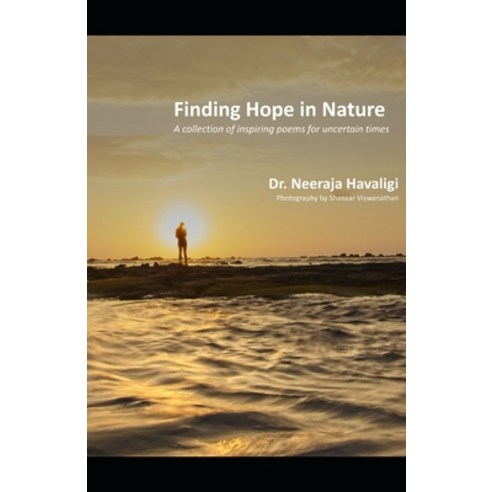 (영문도서) Finding Hope in Nature: A collection of inspiring poems for uncertain times Paperback, Independently Published, English, 9798518685390