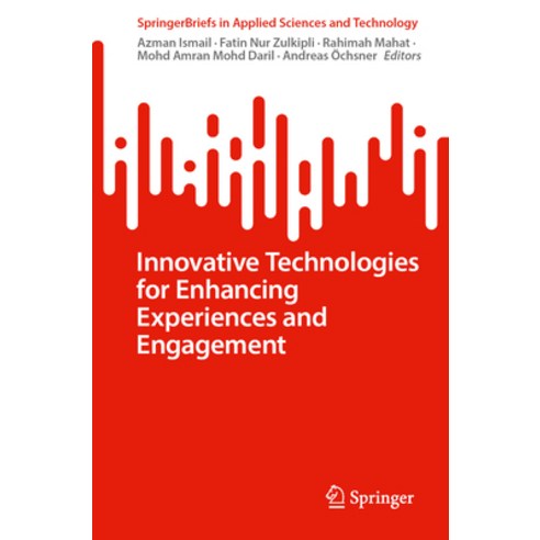 (영문도서) Innovative Technologies for Enhancing Experiences and Engagement Paperback, Springer, English, 9783031555572