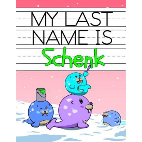 (영문도서) My Last Name is Schenk: Personalized Primary Name Tracing Workbook for Kids Learning How to W... Paperback, Independently Published, English, 9781797424224