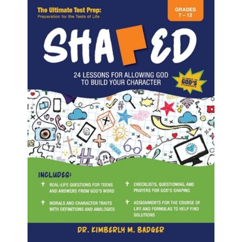 Shaped: 24 Lessons for Allowing God to Build Your Character Paperback, Bookbaby, English, 9781098374495