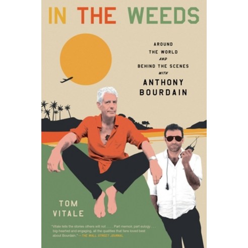 (영문도서) In the Weeds: Around the World and Behind the Scenes with Anthony Bourdain Paperback, Hachette Books, English, 9780306924088