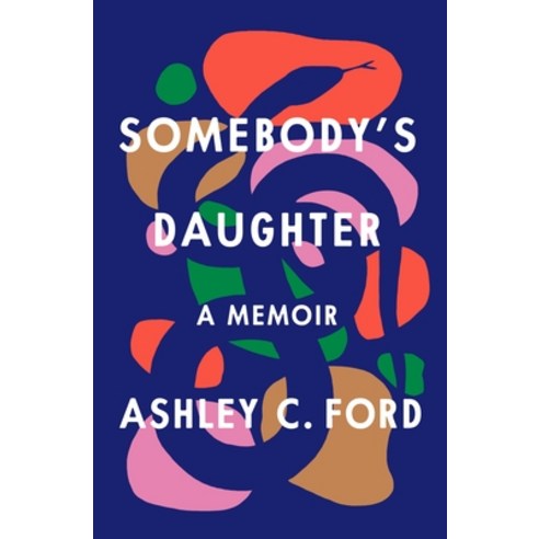 Somebody''s Daughter: A Memoir Hardcover, Flatiron Books: An Oprah Book