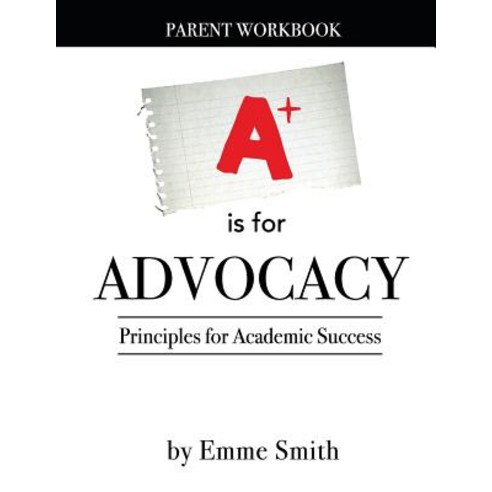 (영문도서) A is for Advocacy: Parent Workbook Paperback, Createspace Independent Pub..., English, 9781717492173