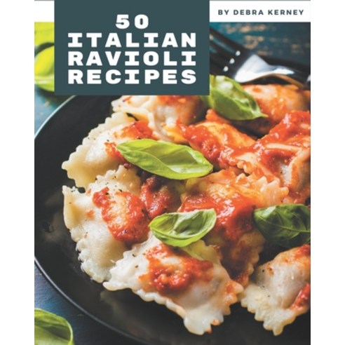 (영문도서) 50 Italian Ravioli Recipes: Home Cooking Made Easy with Italian Ravioli Cookbook! Paperback, Independently Published, English, 9798576266708
