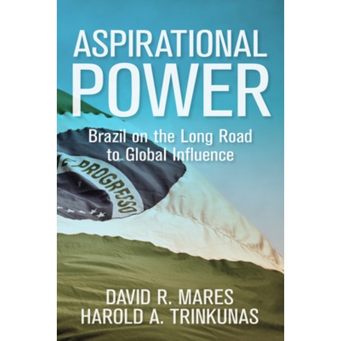 (영문도서) Aspirational Power: Brazil on the Long Road to Global Influence Hardcover, Brookings Institution Press, English, 9780815727958