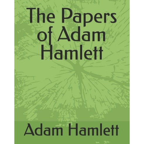 (영문도서) The Papers of Adam Hamlett Paperback, Independently Published, English, 9798334494053