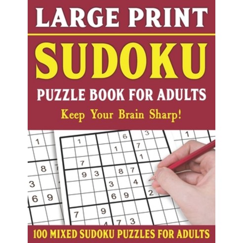 Large Print Sudoku Puzzle Book For Adults: 100 Mixed Sudoku Puzzles For Adults: Sudoku Puzzles for A... Paperback, Independently Published, English, 9798742483465