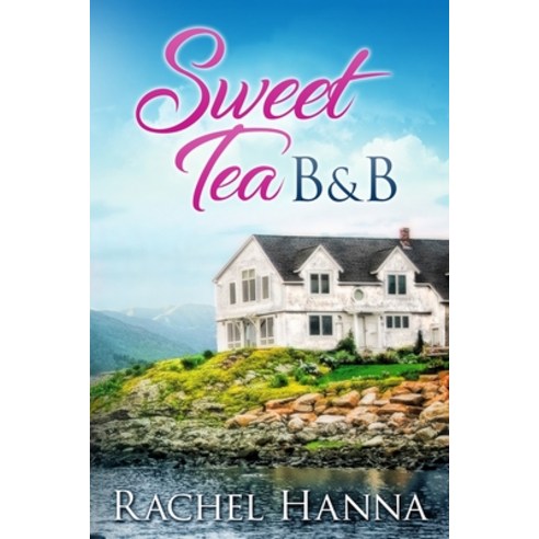 (영문도서) Sweet Tea B&B Paperback, Rachel Hanna, English, 9781953334275
