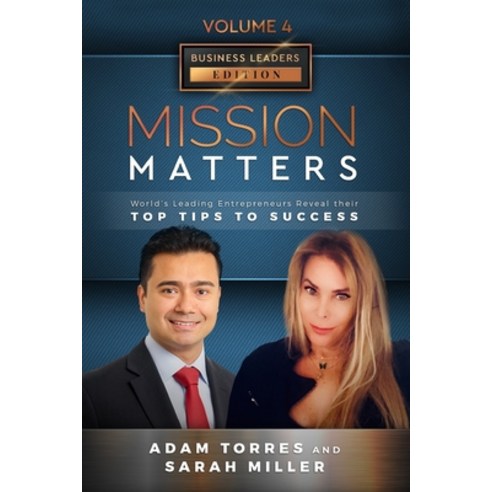 Mission Matters: World''s Leading Entrepreneurs Reveal Their Top Tips To Success (Business Leaders Vo... Paperback, Independently Published, English, 9798697925324