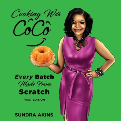 Cooking with CoCo: Every Batch Made From Scratch Paperback, Independently Published, English, 9781676137672
