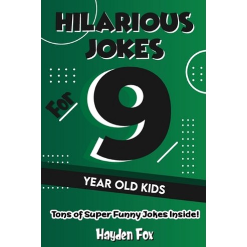 Hilarious Jokes For 9 Year Old Kids Paperback, Hayden Fox