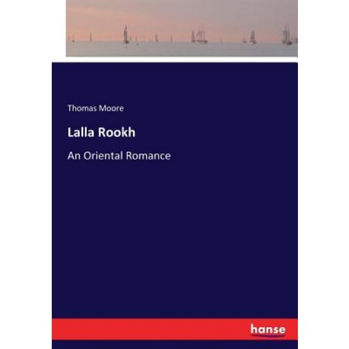 (영문도서) Lalla Rookh: An Oriental Romance Paperback, Hansebooks, English, 9783337342371