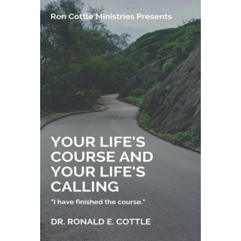 (영문도서) Your Life''s Course and Your Life''s Calling: I Have Finished the Course Paperback, Independently Published, English, 9798365831759