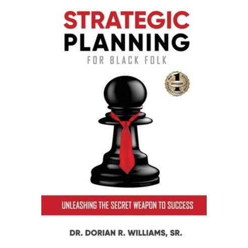 Strategic Planning for Black Folk: Unleashing the Secret Weapon To Success Paperback, Beyond Publishing