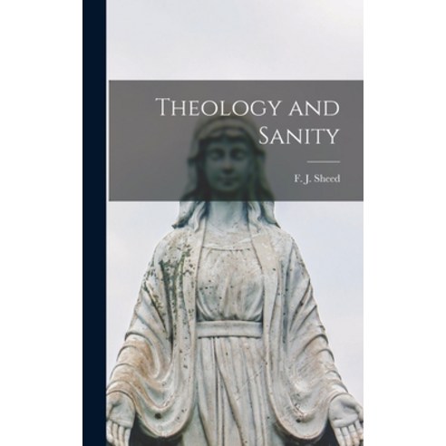 (영문도서) Theology and Sanity Hardcover, Hassell Street Press, English, 9781014137494