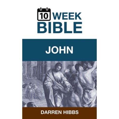 (영문도서) John: A 10 Week Bible Study Paperback, 10 Week Books, English, 9780999731291