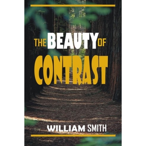 (영문도서) The Beauty of Contrast Paperback, Independently Published, English, 9798538051960