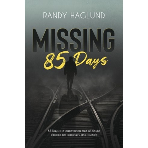 (영문도서) Missing 85 Days Paperback, Randy Haglund, English, 9798987367704