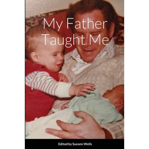 (영문도서) My Father Taught Me Paperback, Lulu.com, English, 9781794801653