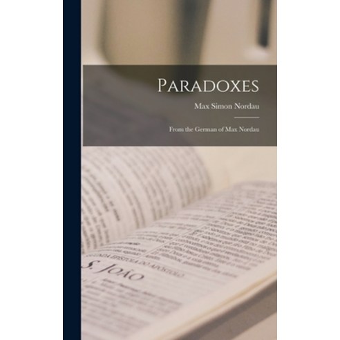 (영문도서) Paradoxes: From the German of Max Nordau Hardcover, Legare Street Press, English, 9781018501789