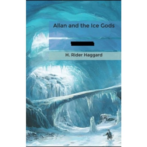 (영문도서) Allan and the Ice Gods Annotated Paperback, Independently Published, English, 9798515086886