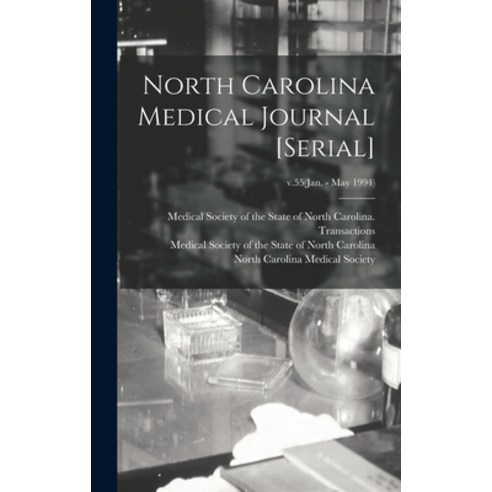 (영문도서) North Carolina Medical Journal [serial]; v.55(Jan. - May 1994) Hardcover, Hassell Street Press, English, 9781013412226