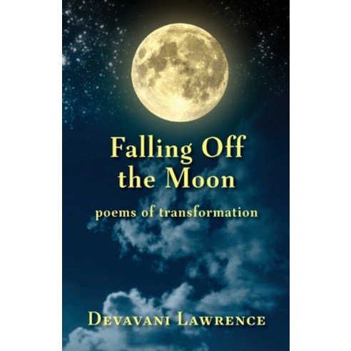 (영문도서) Falling Off The Moon: poems of transformation Paperback, Creative Spirit Press, English, 9798987926703